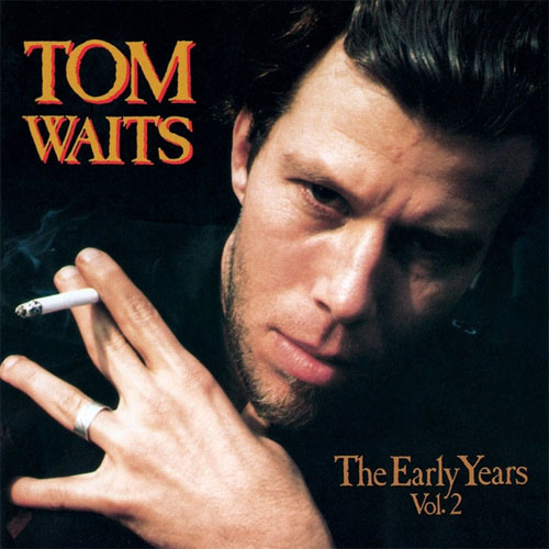 Tom Waits The Early Years Volume Two 180g LP 1