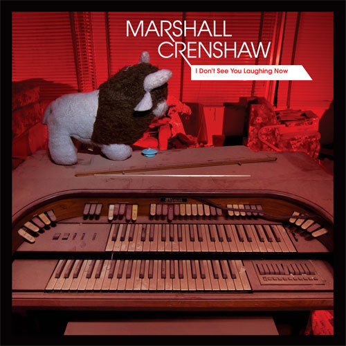 Marshall Crenshaw I Don't See You Laughing Now 45rpm 10" Vinyl EP 1