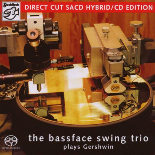 The Bassface Swing Trio The Bassface Swing Trio Plays Gershwin Direct Cut Hybrid Stereo SACD