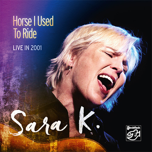 Sara K Horse I Used To Ride: Live in 2001 CD
