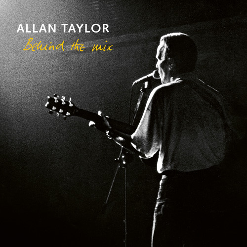 Allan Taylor Behind the Mix CD 1