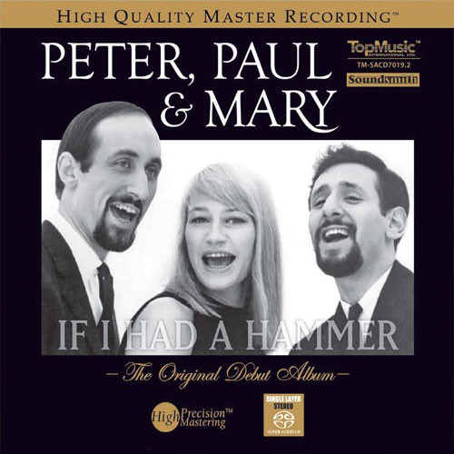 Peter, Paul And Mary If I Had A Hammer: The Original Debut Album Numbered Limited Edition Single-Layer Stereo SACD