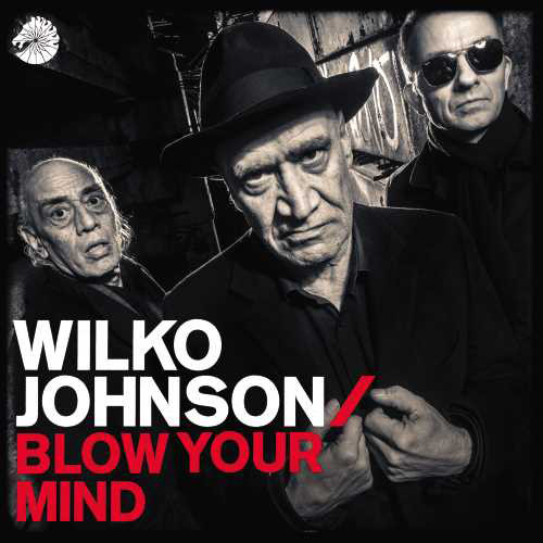 Wilko Johnson Blow Your Mind 180 LP 1