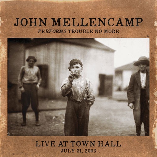 John Mellencamp Performs Trouble No More Live At Town Hall 180g LP 1