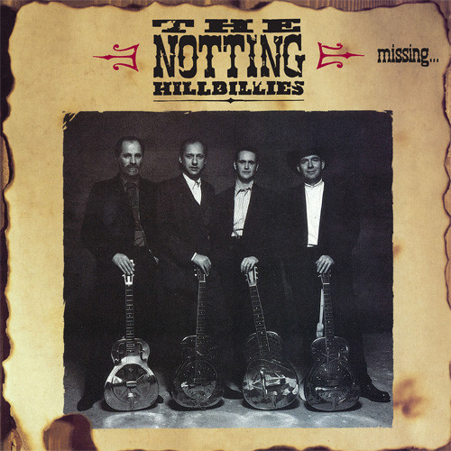 The Notting Hillbillies with Mark Knopfler Missing...Presumed Having a Good Time 180g LP 1