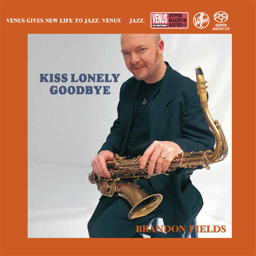 Brandon Fields Kiss Lonely Goodbye Single-Layer Stereo Japanese Import SACD 1