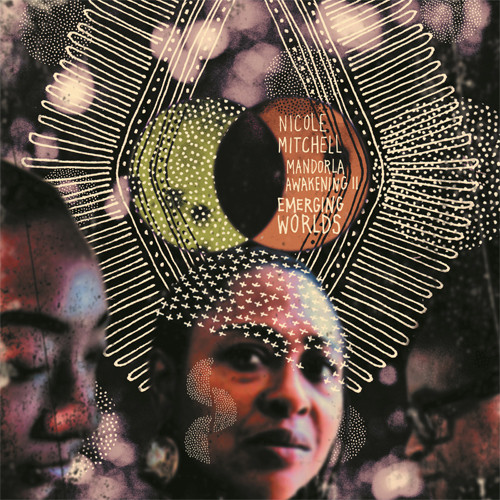 Nicole Mitchell Mandorla Awakening II: Emerging Worlds 2LP 1