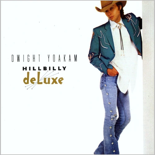 Dwight Yoakam Hillbilly Deluxe 180g LP 1