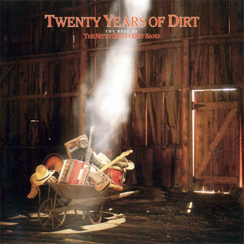 The Nitty Gritty Dirt Band Twenty Years of Dirt - The Best of The Nitty Gritty Dirt Band 180g LP 1