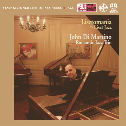 The John Di  Martino Romantic Jazz Trio Lisztomania - Liszt Jazz Single-Layer Stereo Japanese Import SACD 1