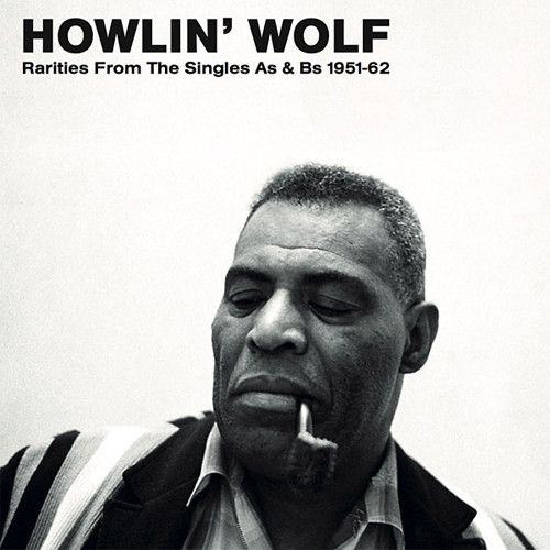 Howlin' Wolf Rarities From The Singles As & Bs 1951-62 Hand-Numbered Limited Edition LP (Clear Vinyl) 1