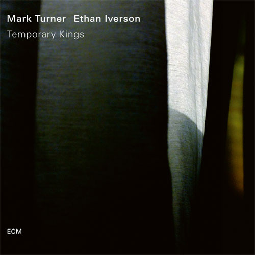Mark Turner & Ethan Iverson Temporary Kings LP 1