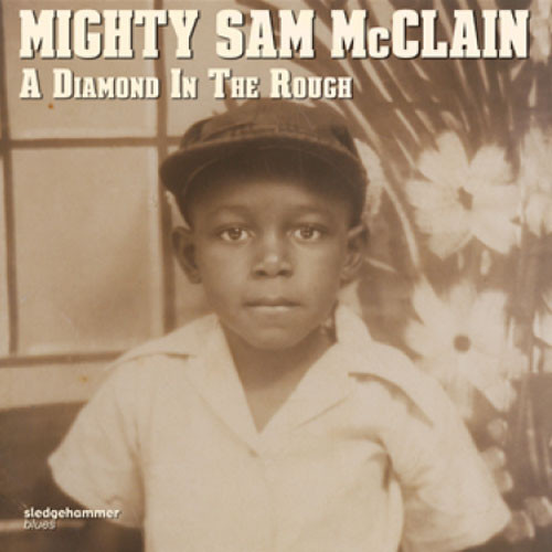 Mighty Sam McClain A Diamond In the Rough CD 1