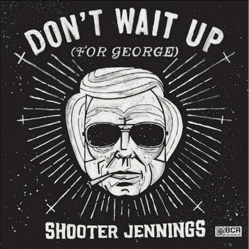 Shooter Jennings Don't Wait Up (For George) 12" Vinyl EP 1
