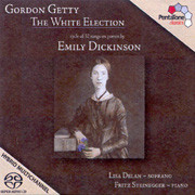Gordon Getty The White Election: Songs On Poems By Emily Dickinson Hybrid Multi-Channel & Stereo SACD 1