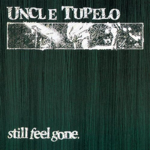 Uncle Tupelo Still Feel Gone 180g LP 1