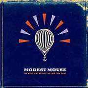 MODEST MOUSE WE WERE DEAD BEFORE THE SHIP EVEN SANK 180g 2LP 1