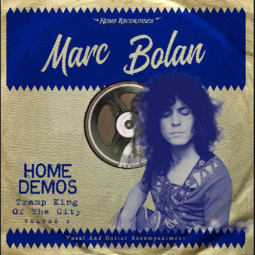 Marc Bolan Home Demos Volume 2: Tramp King of The City LP 1