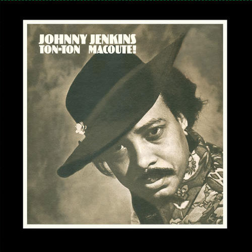 Johnny Jenkins Ton-Ton Macoute! 180g LP 1