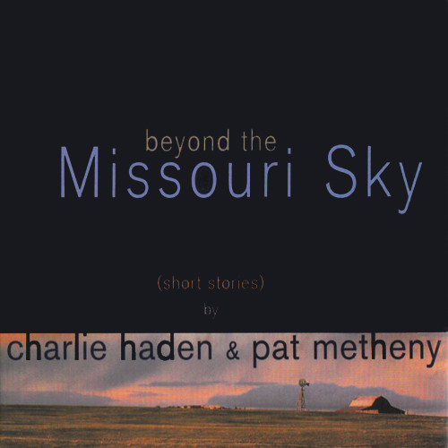 Charlie Haden & Pat Metheny Beyond the Missouri Sky (Short Stories) 2LP Scratch & Dent 1