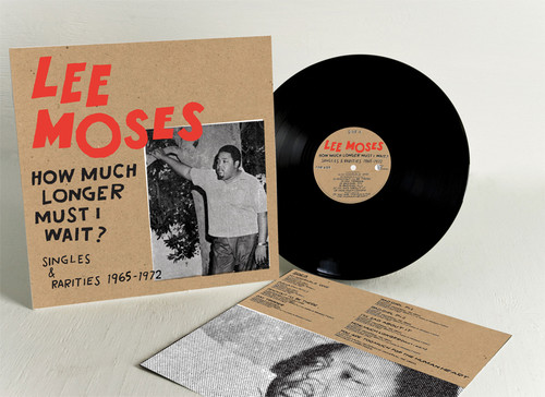 Lee Moses How Much Longer Must I Wait? Singles & Rarities 1965-1972 LP 2