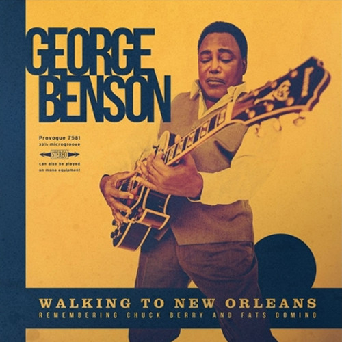 George Benson Walking to New Orleans: Remembering Chuck Berry and Fats Domino 180g LP (Yellow Vinyl)