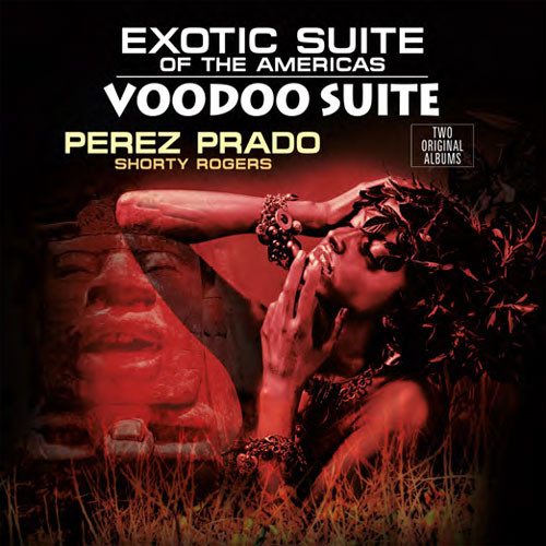 Perez Prado with Shorty Rogers Exotic Suite of The Americas & Voodoo Suite 180g Import LP 1