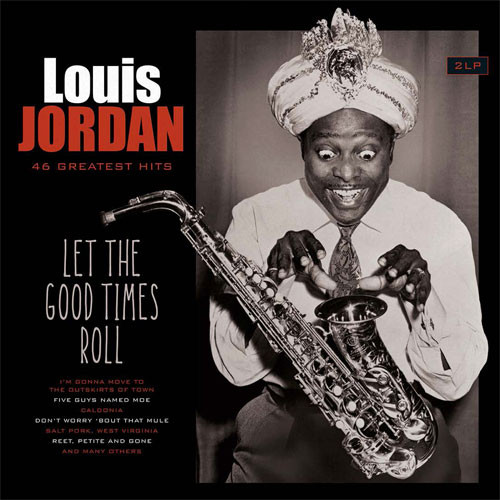 Louis Jordan Let The Good Times Roll - 46 Greatest Hits 180g Import 2LP