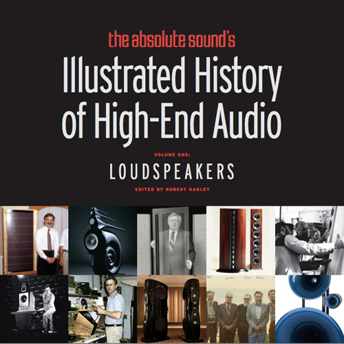 TAS Illustrated History of High-End Audio Volume One: Loudspeakers Book 1