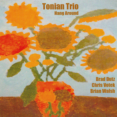 The Tonian Trio Hang Around CD 1