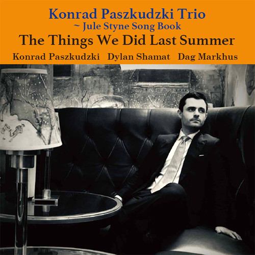 The Konrad Paszkudzki Trio Jule Styne Song Book: The Things We Did Last Summer 180g LP 1