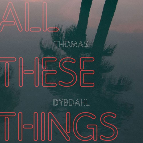 Thomas Dybdahl All These Things 180g LP 1