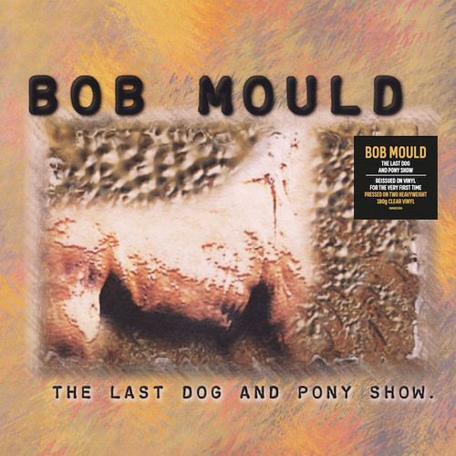 Bob Mould The Last Dog And Pony Show Import 180g 2LP (Clear Vinyl) 1