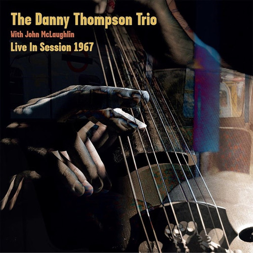 The Danny Thompson Trio w/John McLaughlin Live in Session 1967 10" Vinyl LP 1