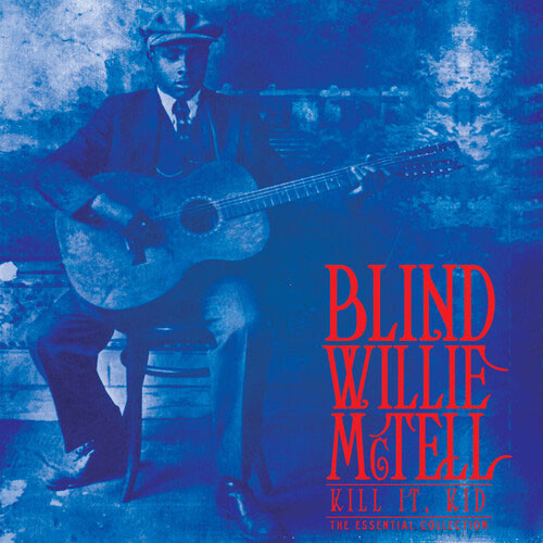 Blind Willie McTell Kill It, Kid - The Essential Collection LP (Blue Vinyl) 1