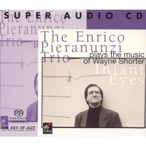 The Enrico Pieranunzi Trio Infant Eyes: The Enrico Pieranunzi Trio Plays The Music Of Wayne Shorter Hybrid Stereo SACD 1