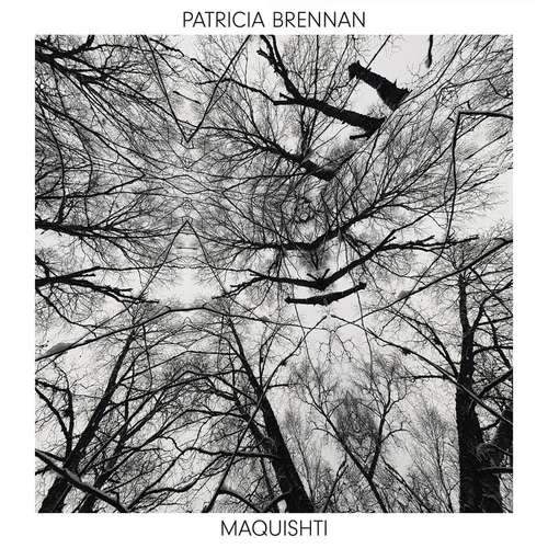 Patricia Brennan Maquishti 2LP 1