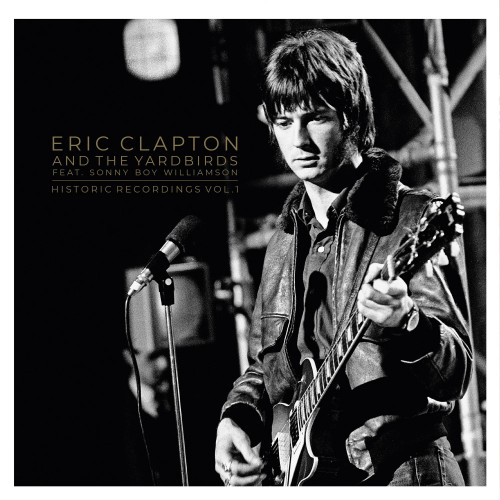 Eric Clapton And The Yardbirds Feat. Sonny Boy Williamson Historic Recordings Vol. 1 2LP 1