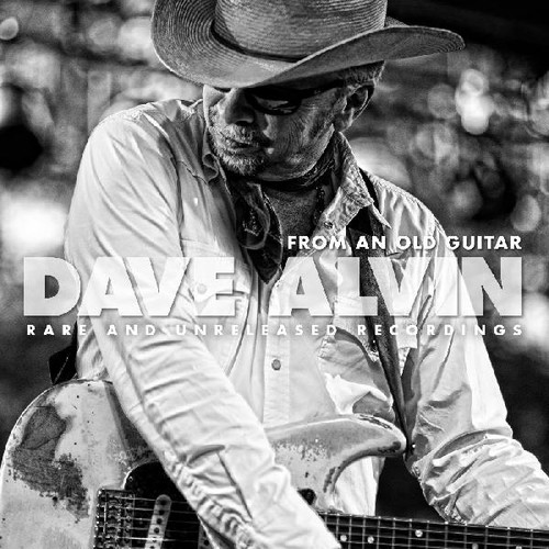 Dave Alvin From An Old Guitar: Rare And Unreleased Recordings 2LP 1