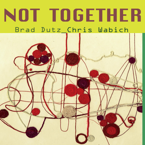 Brad Dutz & Chris Wabich Not Together CD