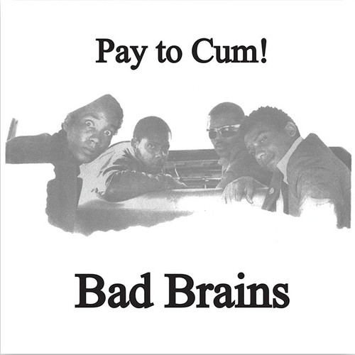 Bad Brains Pay To Cum! 45rpm 7" Vinyl Single 1
