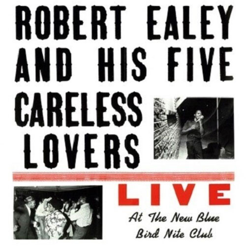 Robert Ealey & His Five Careless Lovers Live At The New Blue Bird Nite Club 180g LP (Blue Vinyl) 1