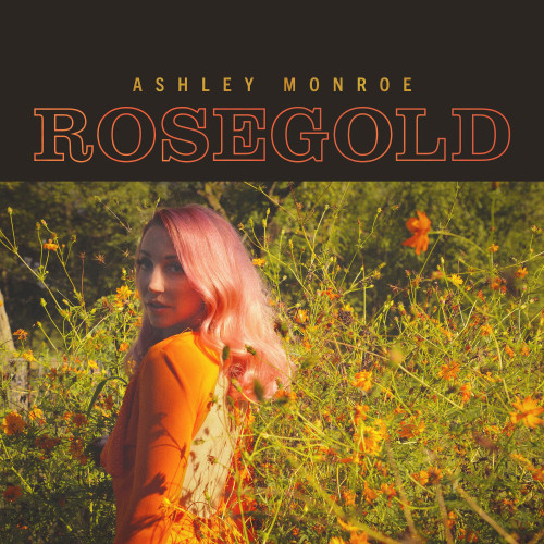 Ashley Monroe Rosegold LP 1