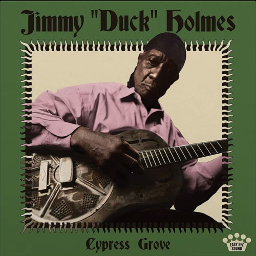 Jimmy "Duck" Holmes Cypress Grove LP 1
