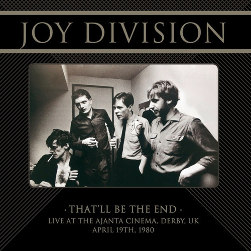 Joy Division That'll Be The End: Live At The Ajanta Cinema, Derby, UK, April 19th, 1980 LP 1