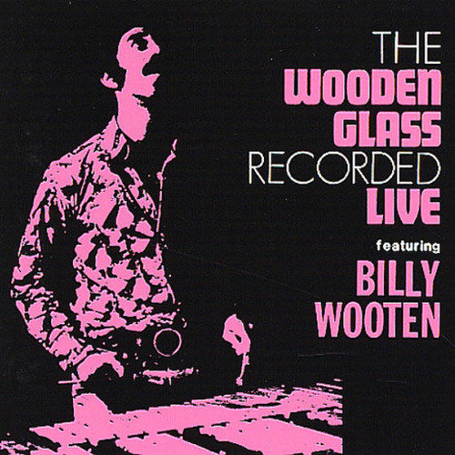 非売品 WOODEN GLASS feat. BILLY WOOTEN LIVE The Wooden Glass feat. Billy Wooten The Wooden Glass Recorded Live