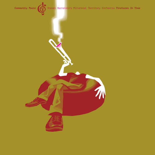 Steven Bernstein's Millenial Territory Orchestra Tinctures In Time (Community Music, Vol. 1) LP 1