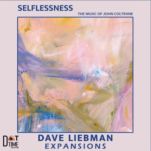Dave Liebman Expansions Selflessness: The Music Of John Coltrane LP 1
