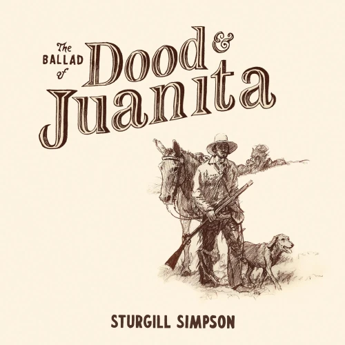 Sturgill Simpson The Ballad Of Dood & Juanita LP 1