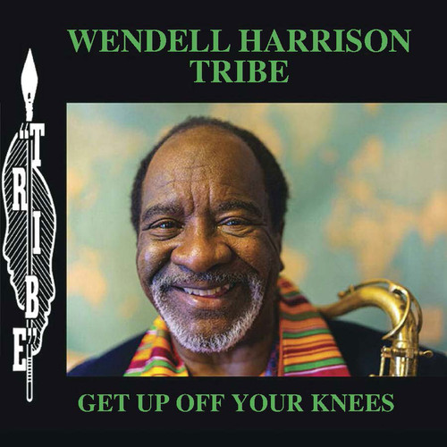 Wendell Harrison Tribe Get Up Off Your Knees 180g 2LP 1